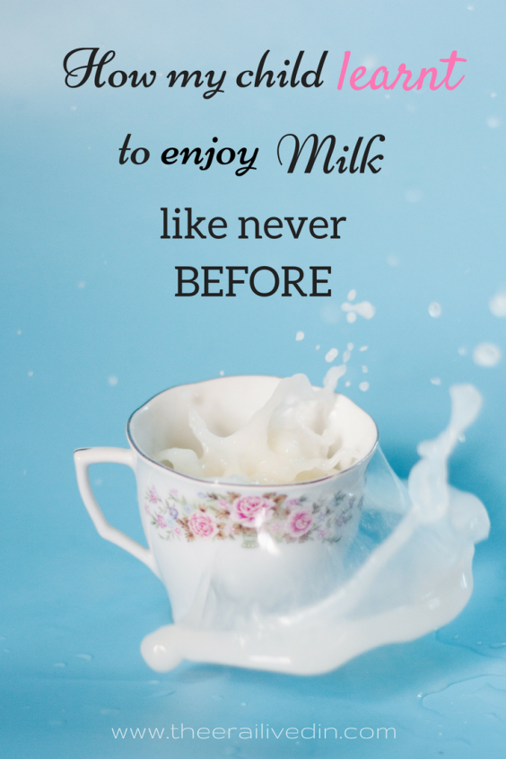 How my child learnt to enjoy milk like never before - Read the full story on the BLOG! #theerailivedin #parenting #nutrition